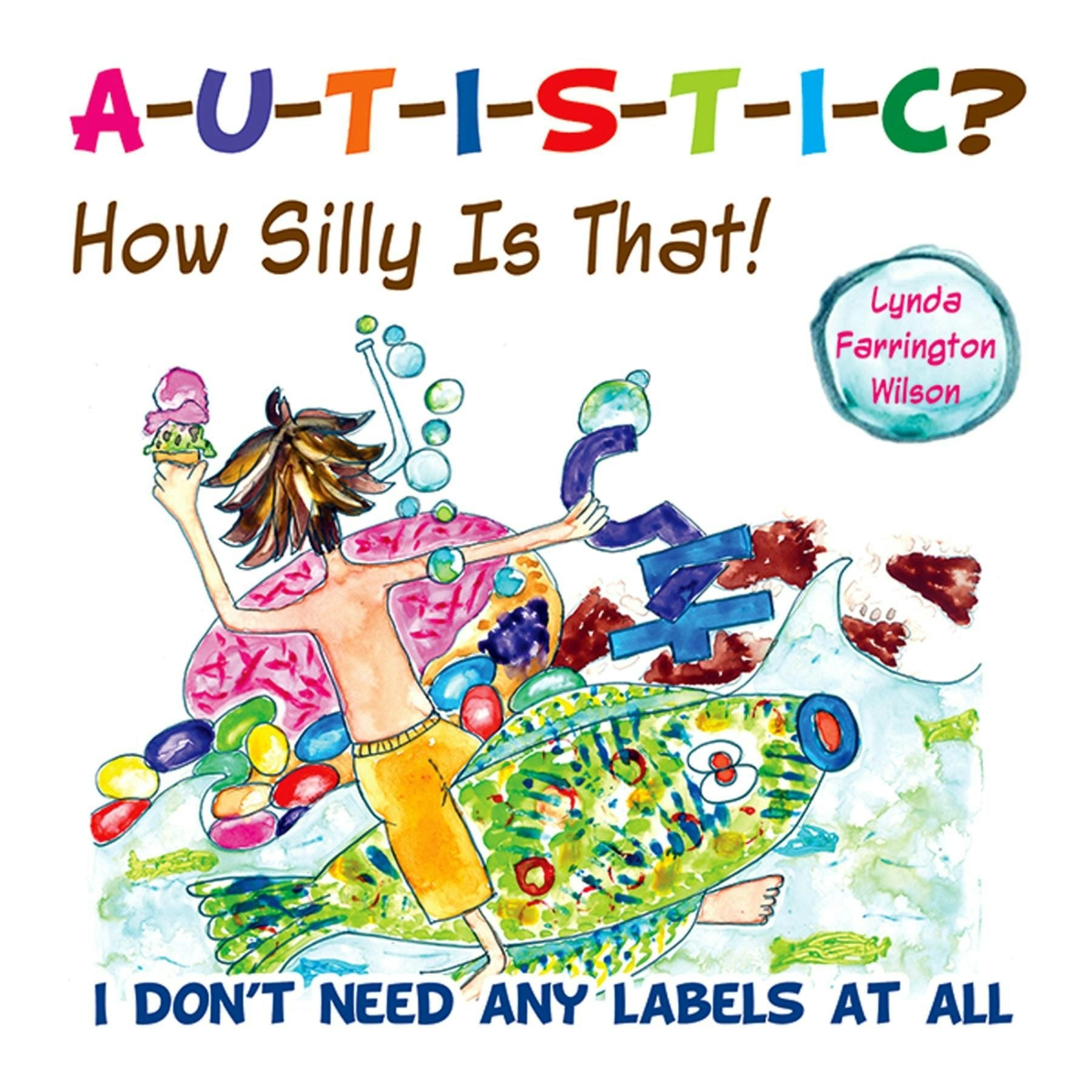 Book cover image for Autistic? How Silly is That! ISBN: 9781935274599